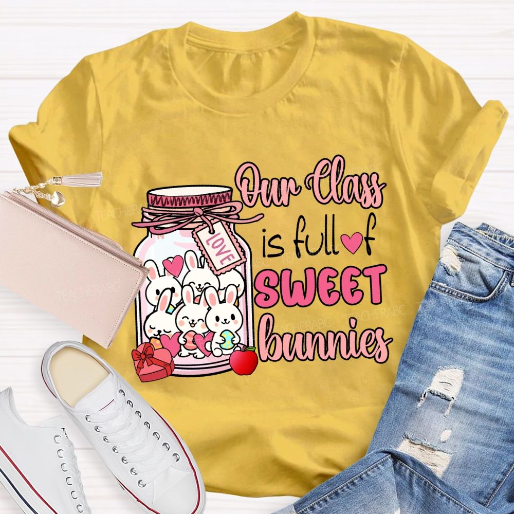 My Class Is Full Of Sweet Bunnies Teacher T-Shirt