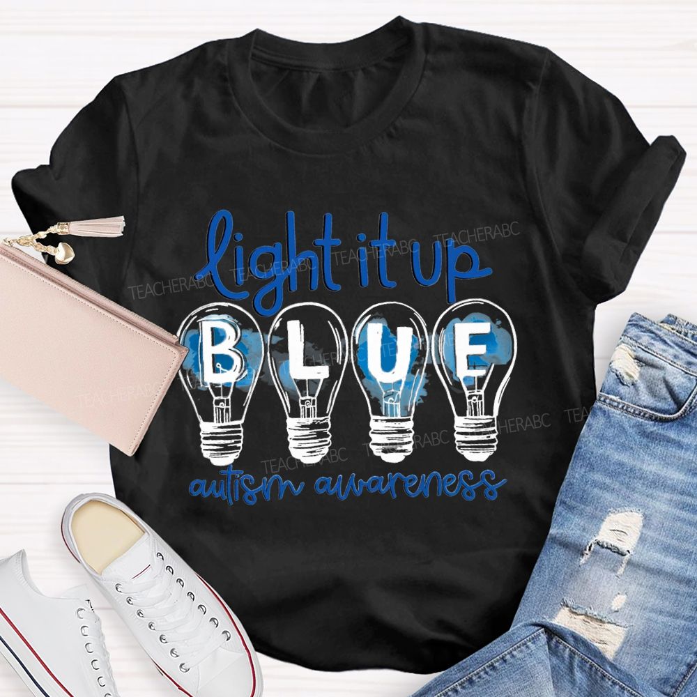 Light It Up Blue Autism Awareness Teacher T-shirt