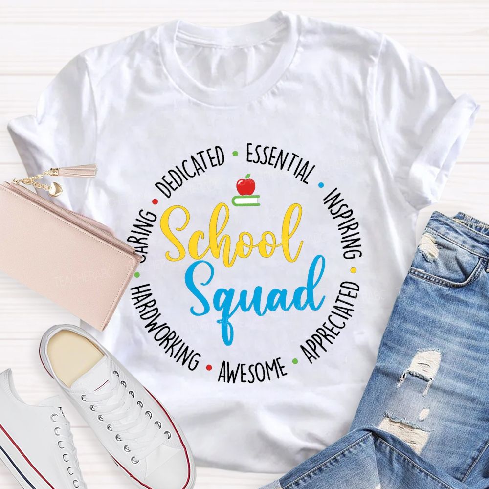 School Squad Dedicated Essential Inspiring Appreciated Awesome Caring T-shirt