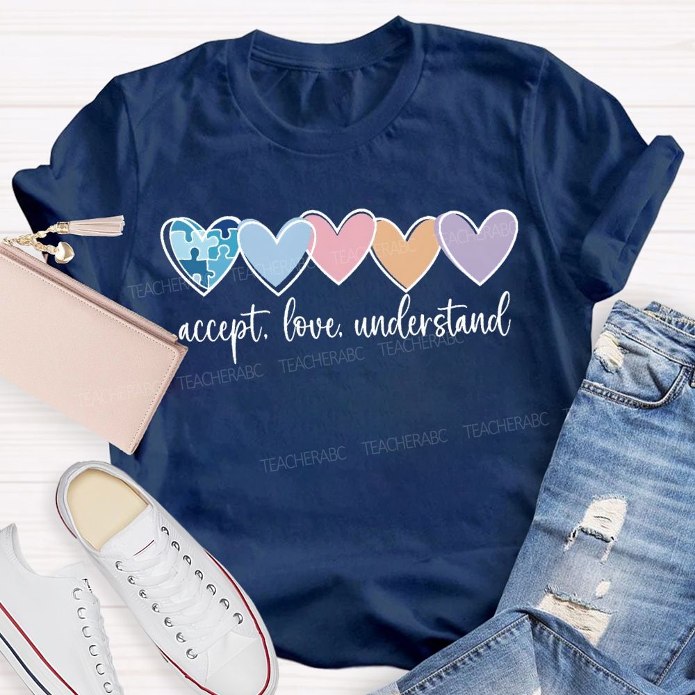 Accept Love Understand Colorful Hearts Teacher T-shirt