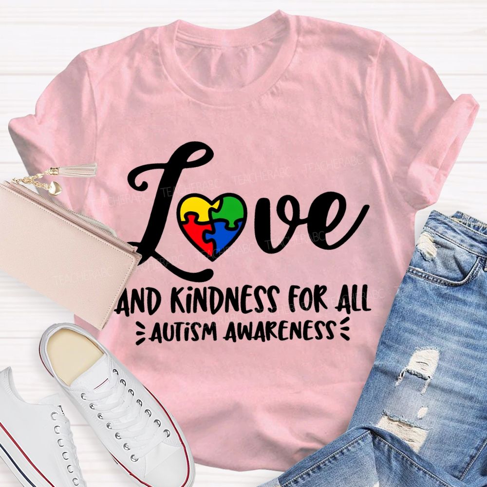 Love And Kindness For All Autism Awareness T-shirt
