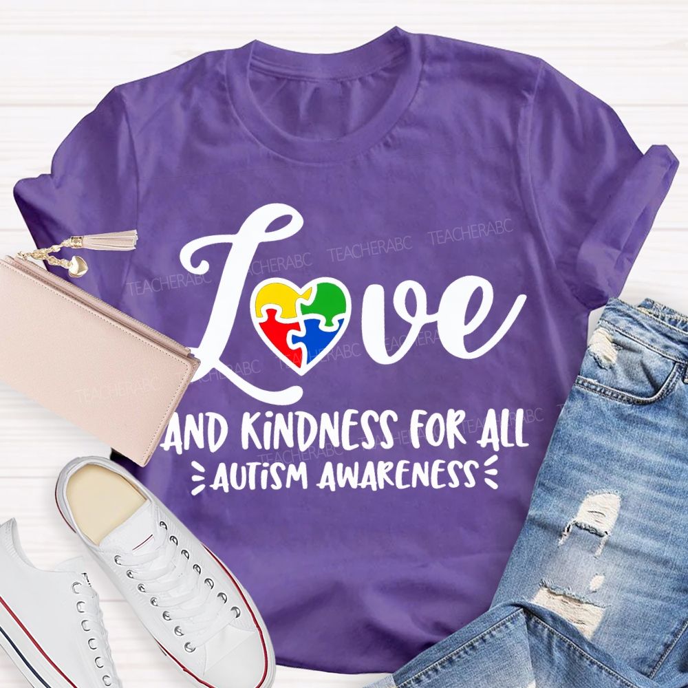 Love And Kindness For All Autism Awareness T-shirt