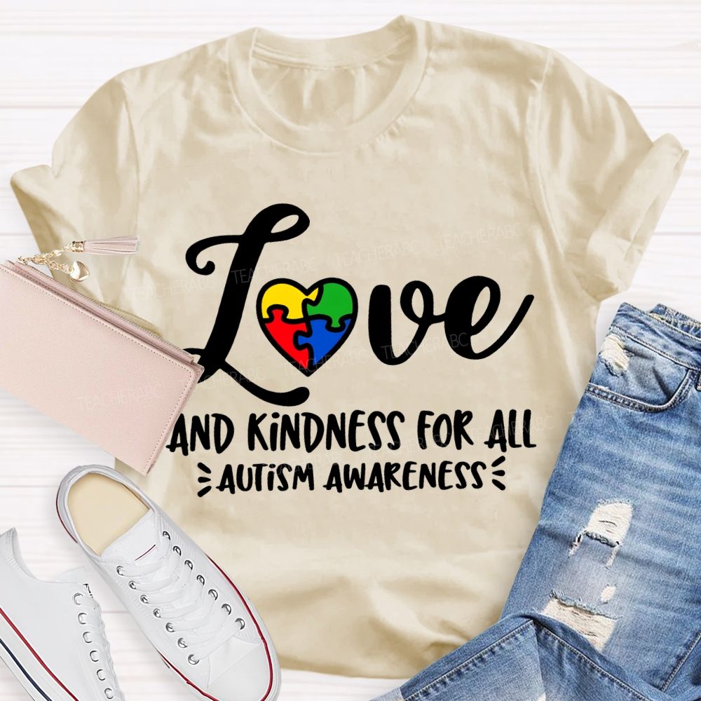 Love And Kindness For All Autism Awareness T-shirt