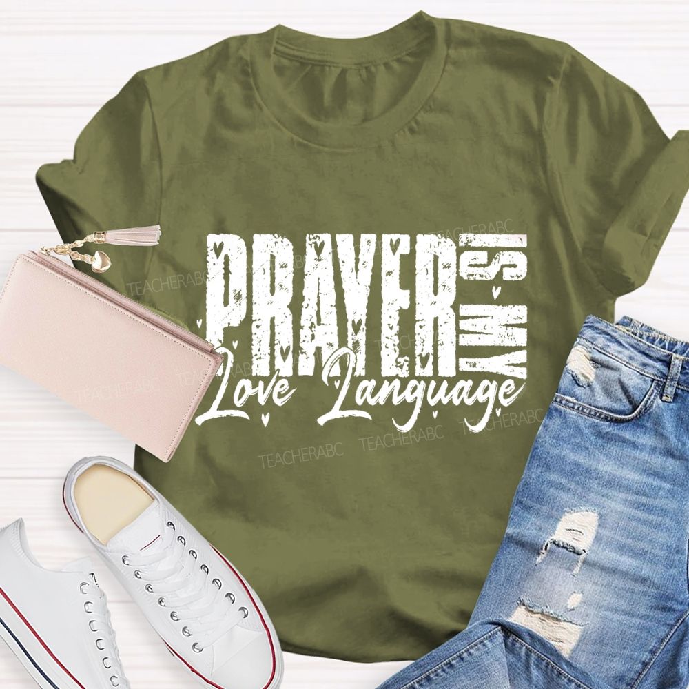 Prayer Is My Love Language Teacher T-Shirt