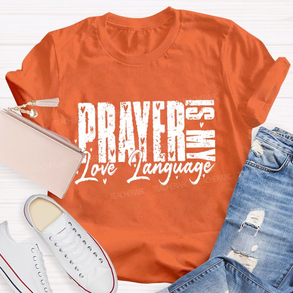 Prayer Is My Love Language Teacher T-Shirt