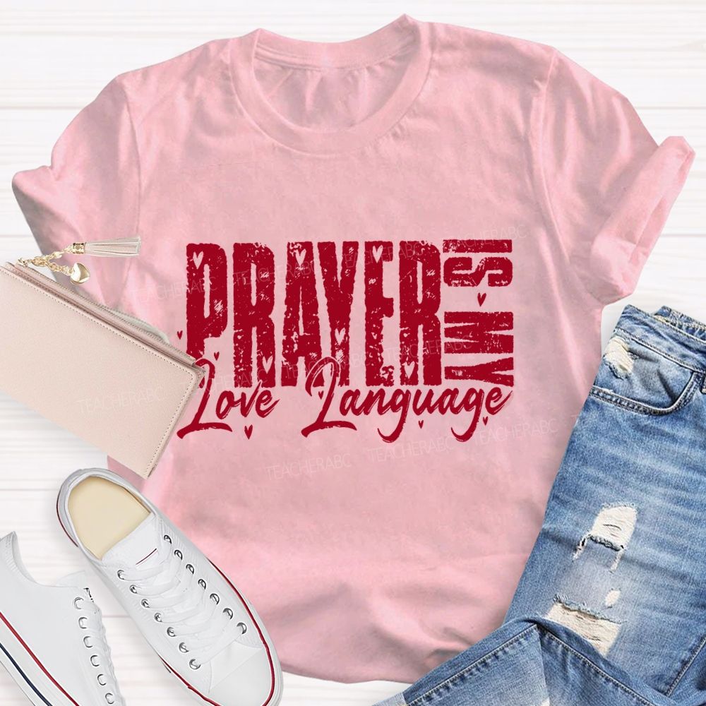 Prayer Is My Love Language Teacher T-Shirt