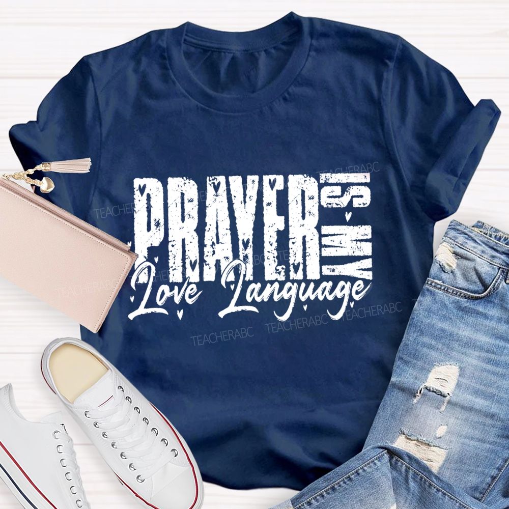 Prayer Is My Love Language Teacher T-Shirt