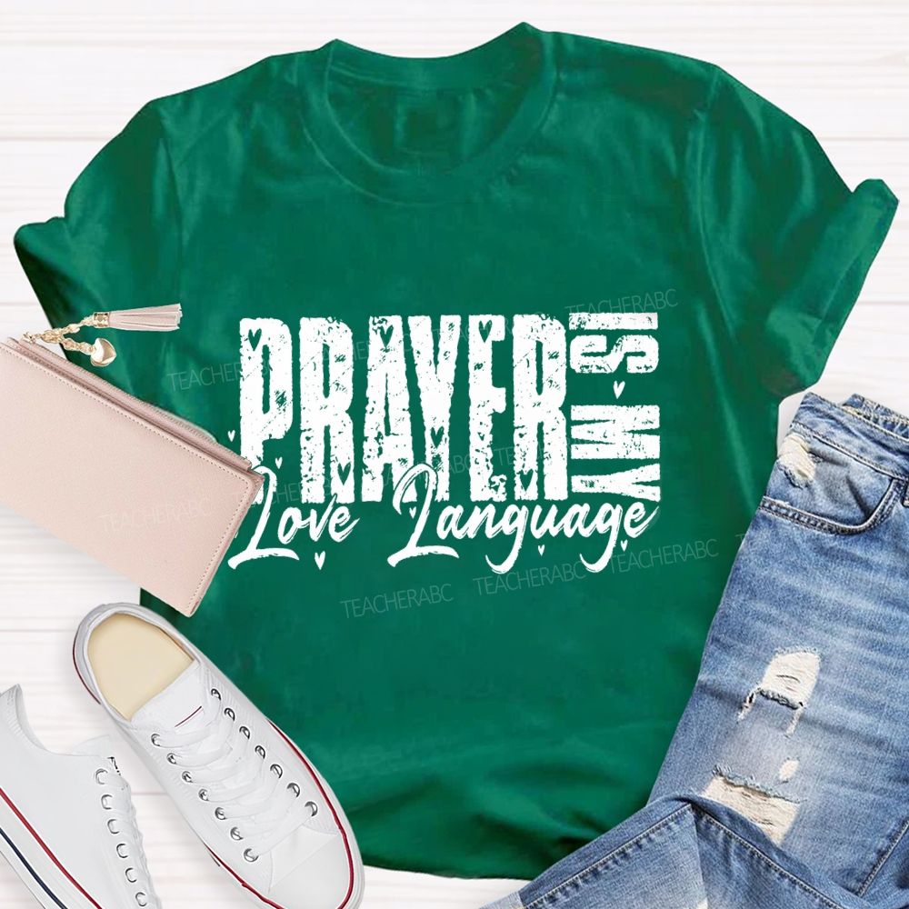 Prayer Is My Love Language Teacher T-Shirt