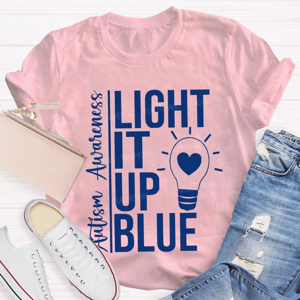 Autism Awareness Light It Up Blue Teacher T-shirt