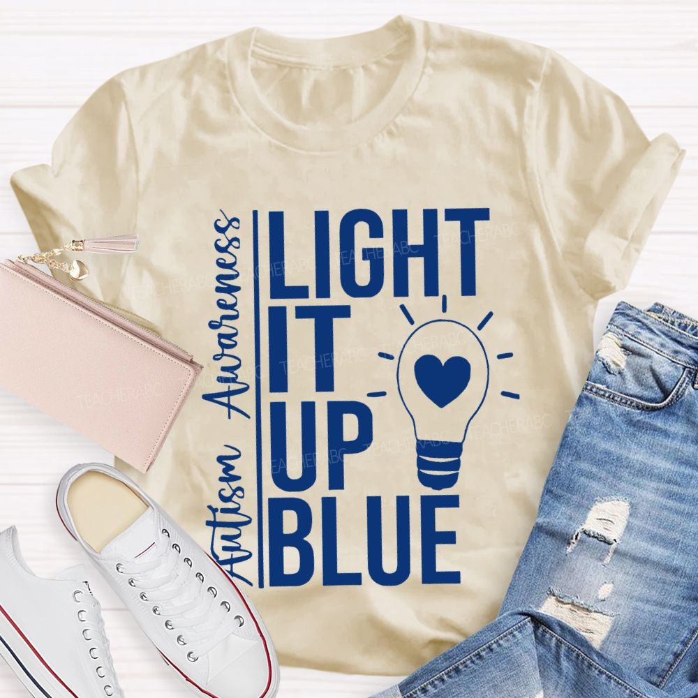 Autism Awareness Light It Up Blue Teacher T-shirt