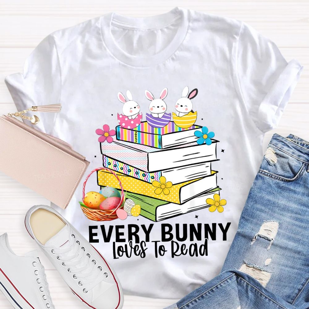 Every Bunny Loves To Read T-shirt