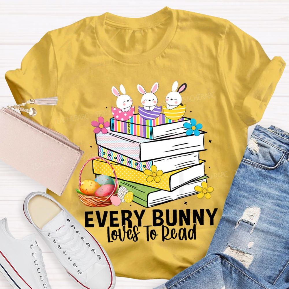 Every Bunny Loves To Read T-shirt