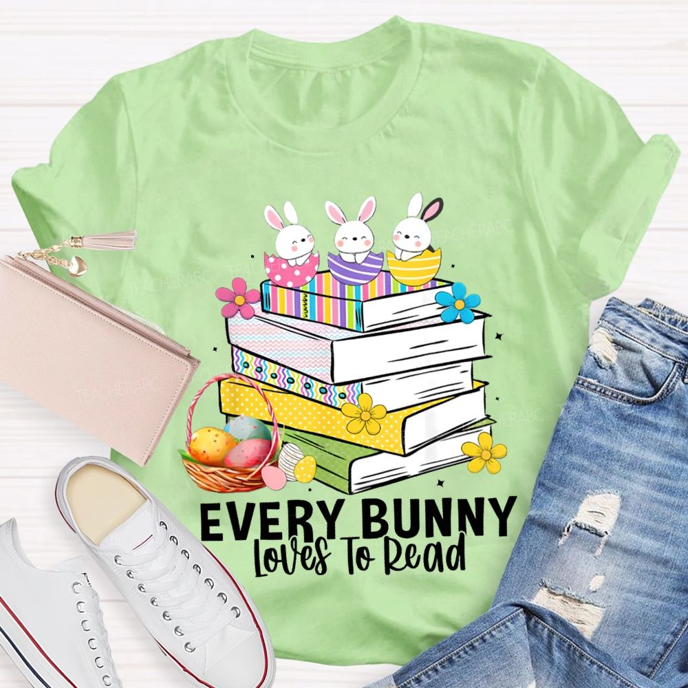 Every Bunny Loves To Read T-shirt