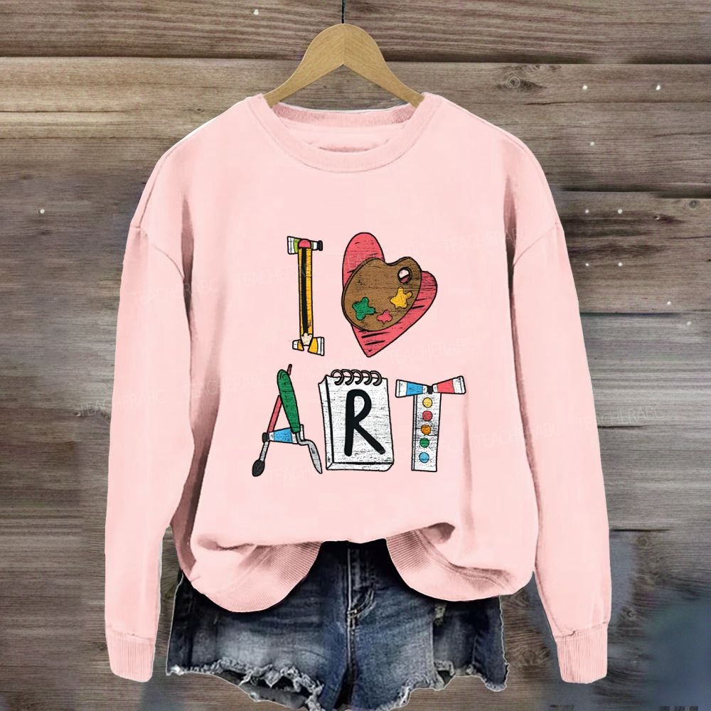 I Love Art Creative Fonts Art Teacher Sweatshirt