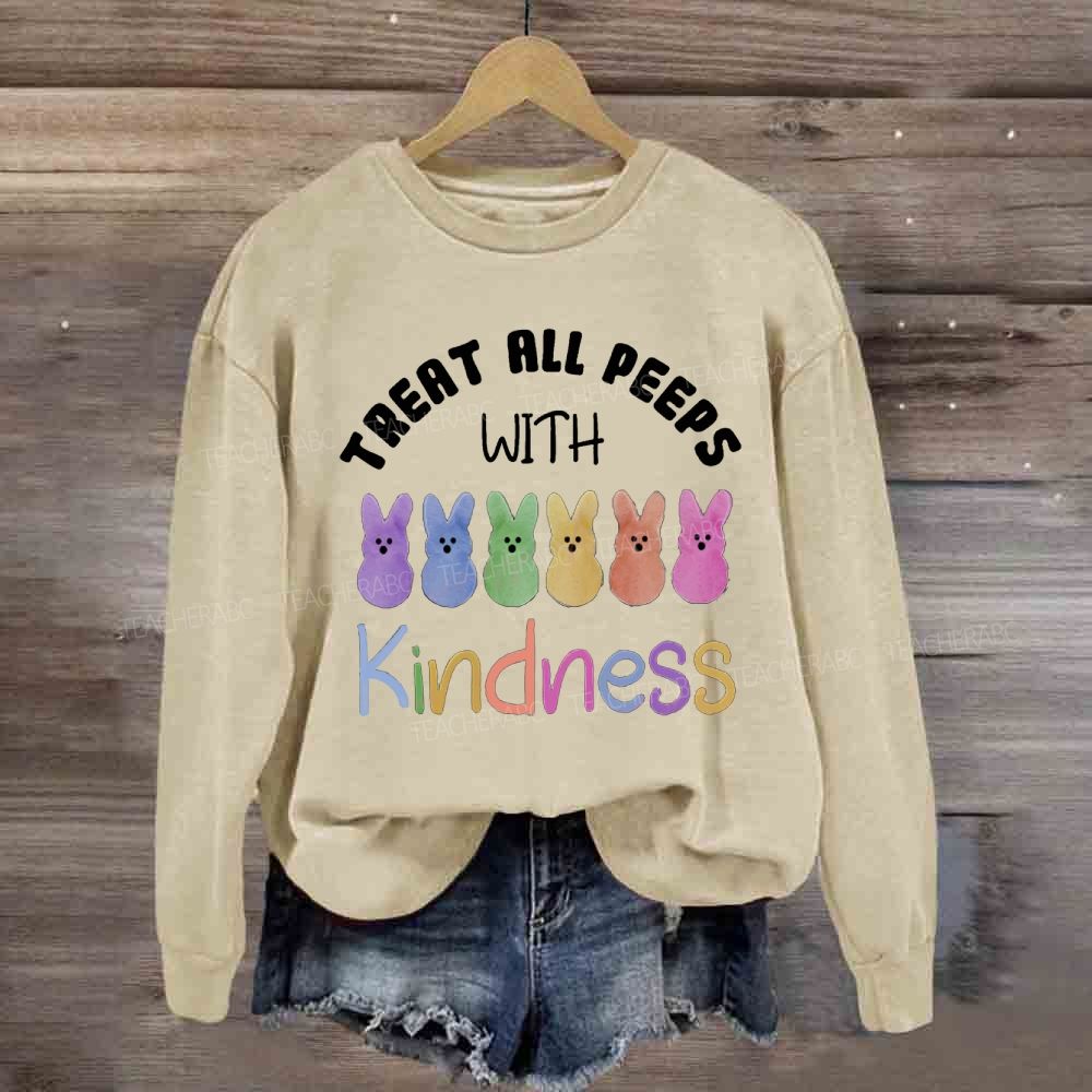 Treat All Peeps With Kindness Easter Sweatshirt