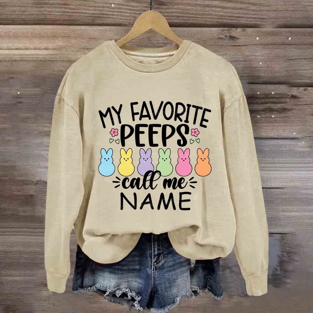 Personalized Name Happy Easter My Favorite Peeps Call Me Teacher Sweatshirt