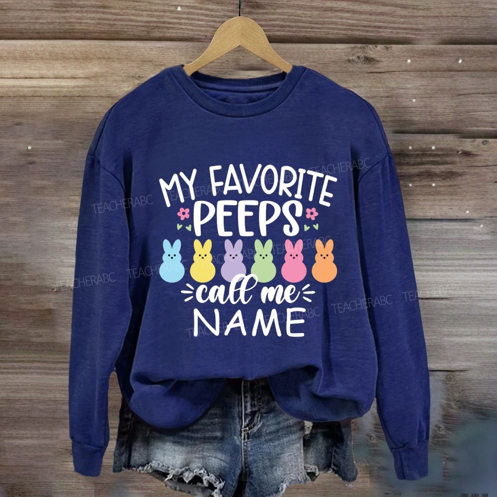 Personalized Name Happy Easter My Favorite Peeps Call Me Teacher Sweatshirt