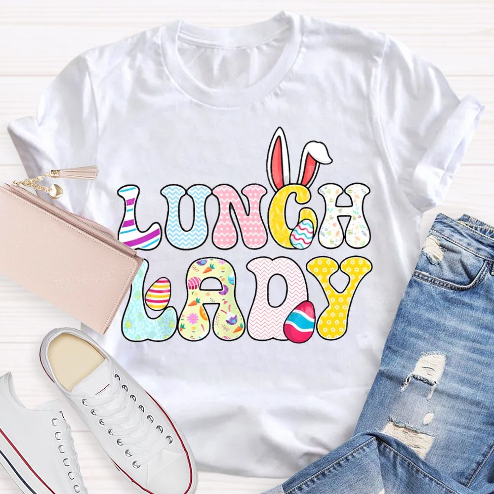Lunch Lady Easter Bunny Ears And Colored Fonts T-shirt