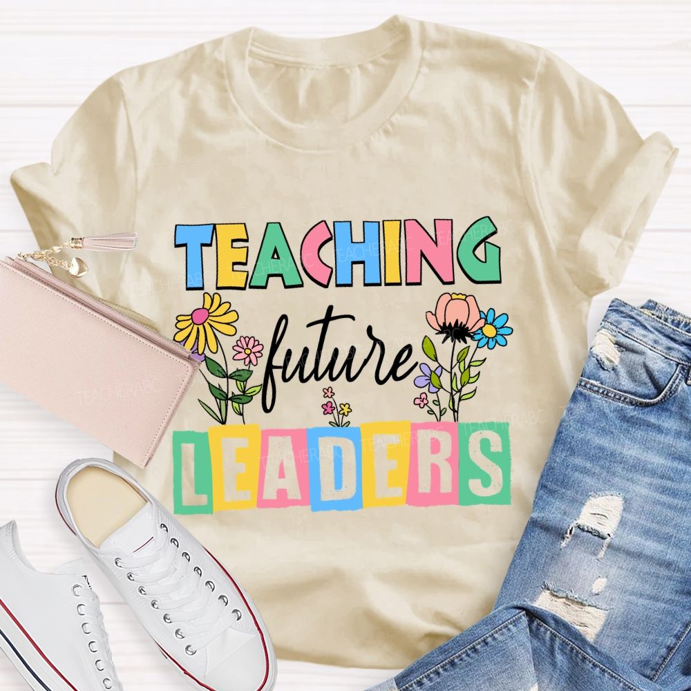 Teaching Future Leaders Colorful Letter Teacher T-Shirt