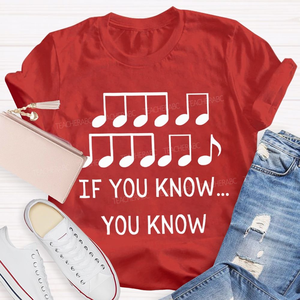 If You Know You Know Note Music Teacher T-shirt