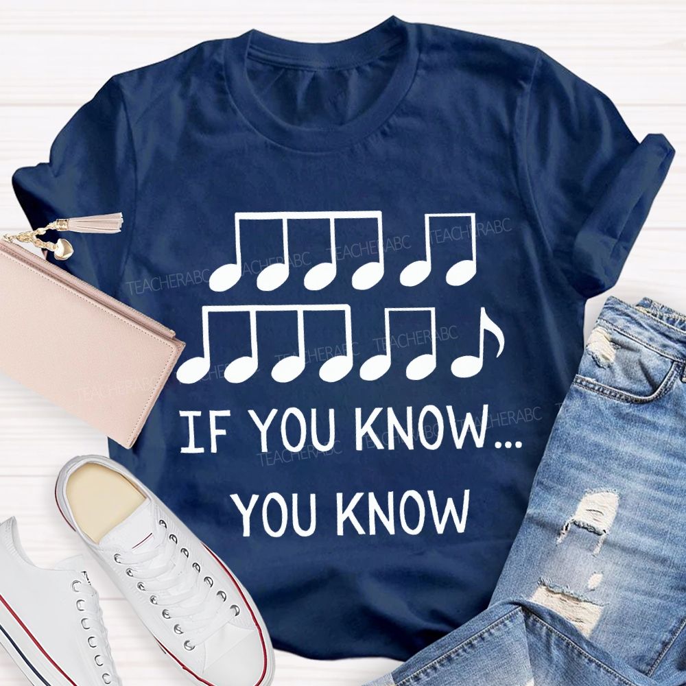 If You Know You Know Note Music Teacher T-shirt
