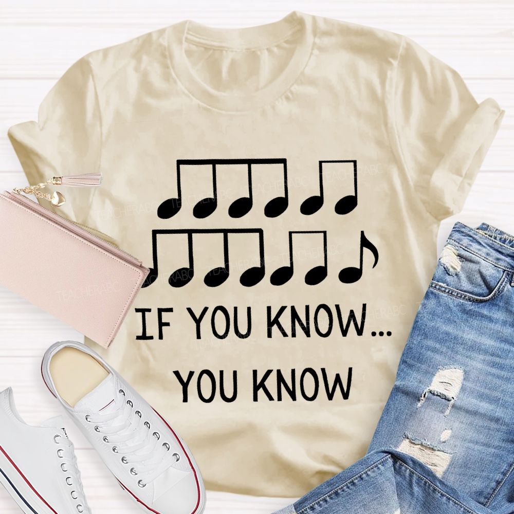 If You Know You Know Note Music Teacher T-shirt