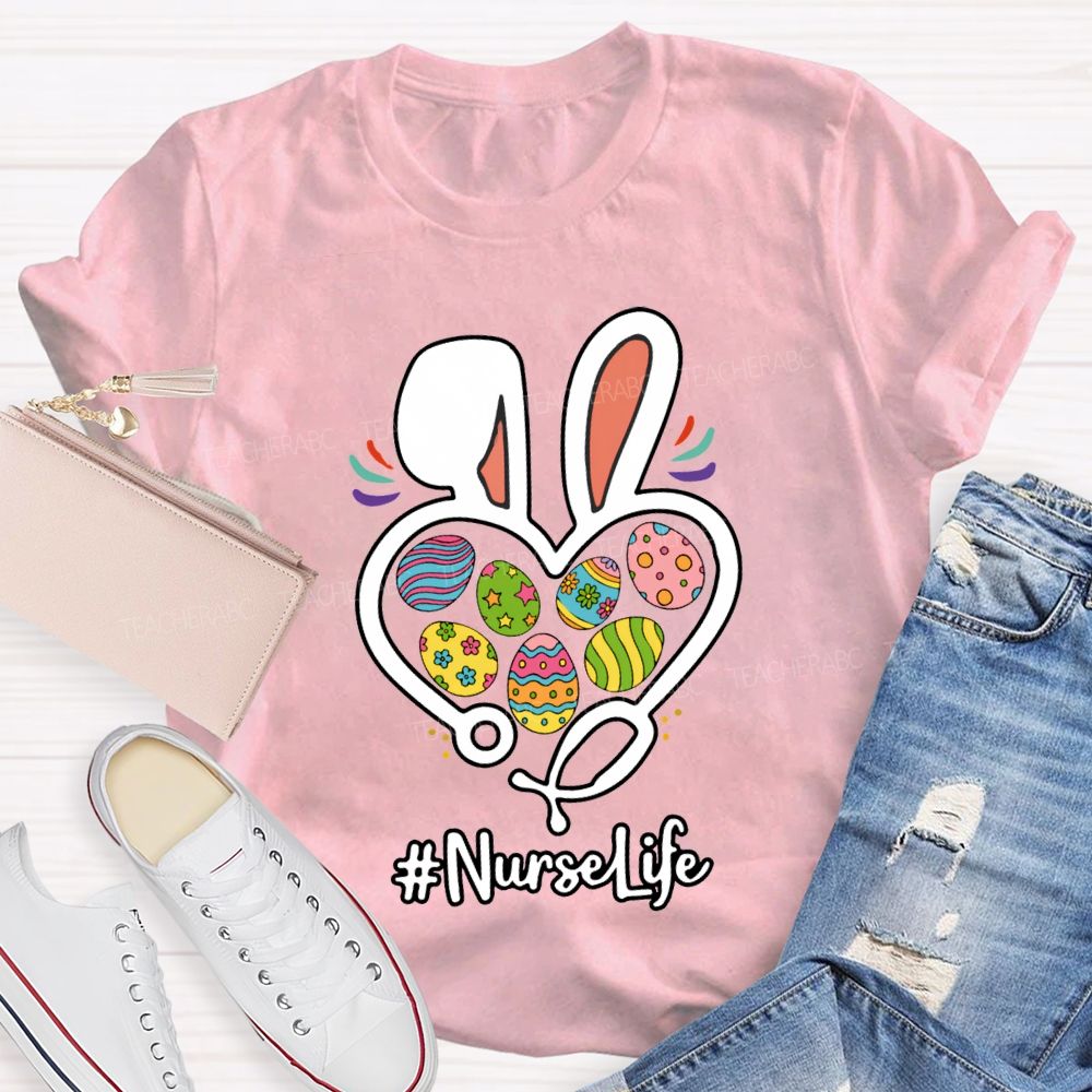 Nurse Life Easter Bunny Ears And Painted Eggs T-shirt