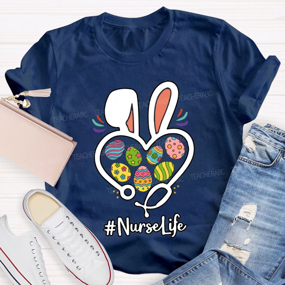 Nurse Life Easter Bunny Ears And Painted Eggs T-shirt