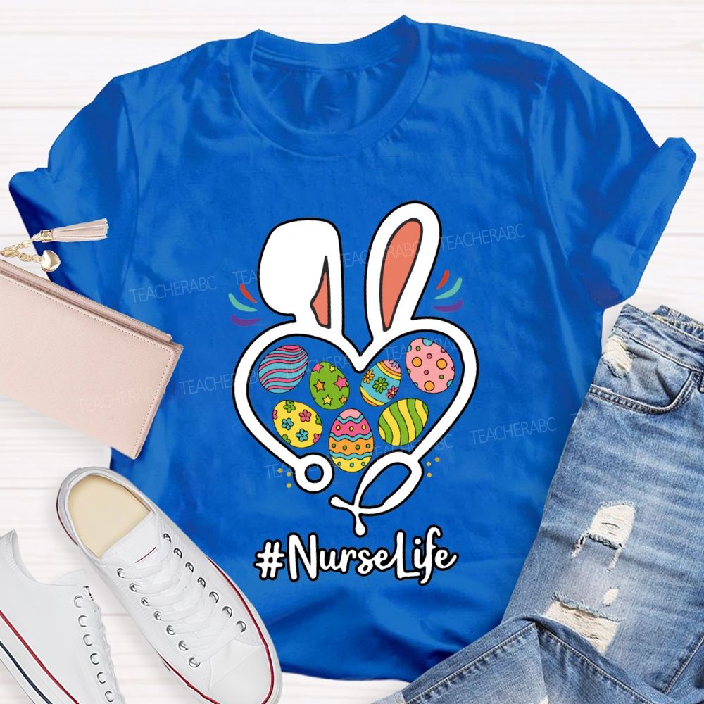 Nurse Life Easter Bunny Ears And Painted Eggs T-shirt