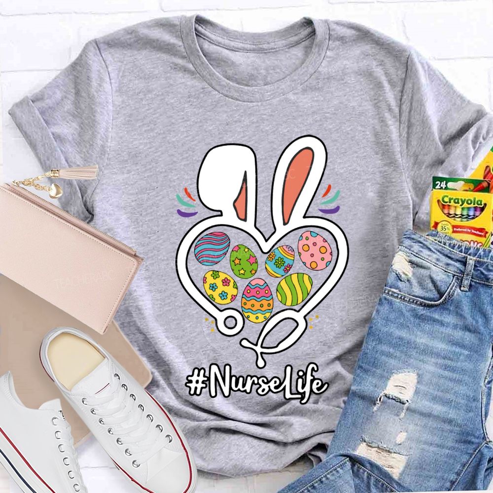 Nurse Life Easter Bunny Ears And Painted Eggs T-shirt