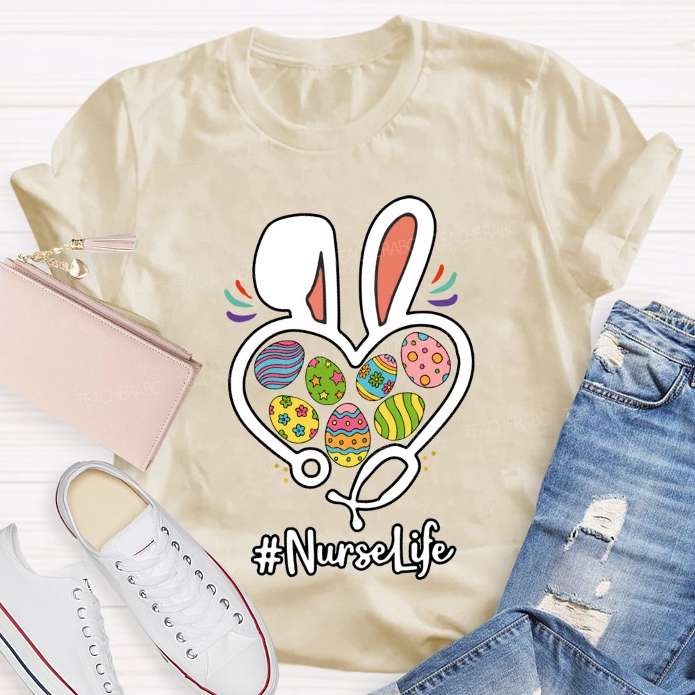 Nurse Life Easter Bunny Ears And Painted Eggs T-shirt