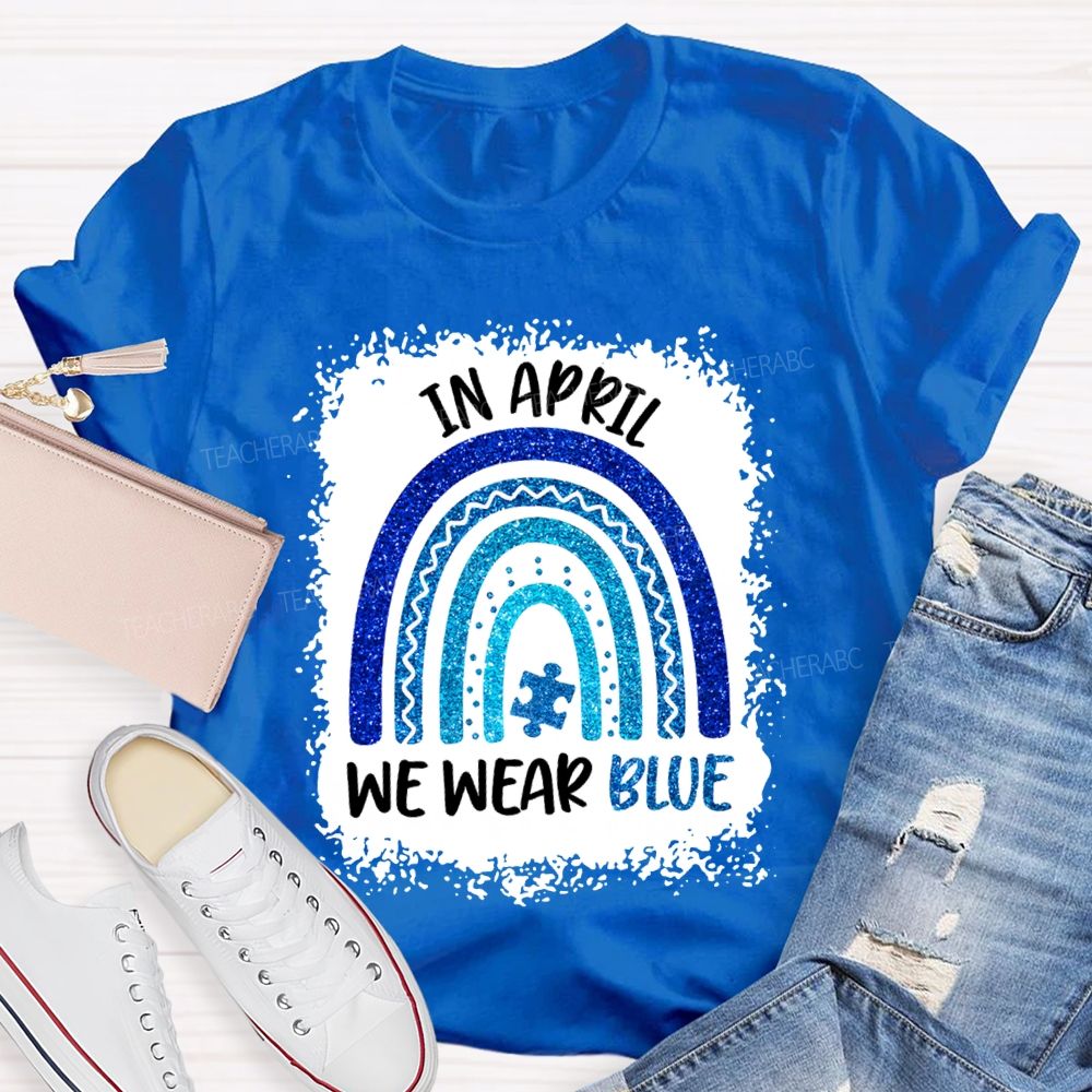 In April We Wear Blue Special Education Teacher T-shirt