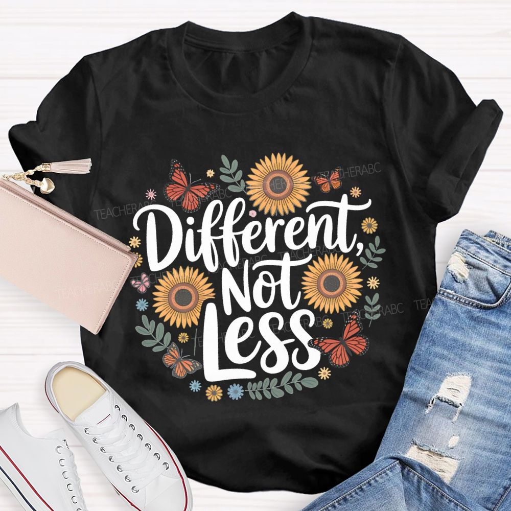 Different Not Less Butterflies And Sunflowers Teacher T-shirt