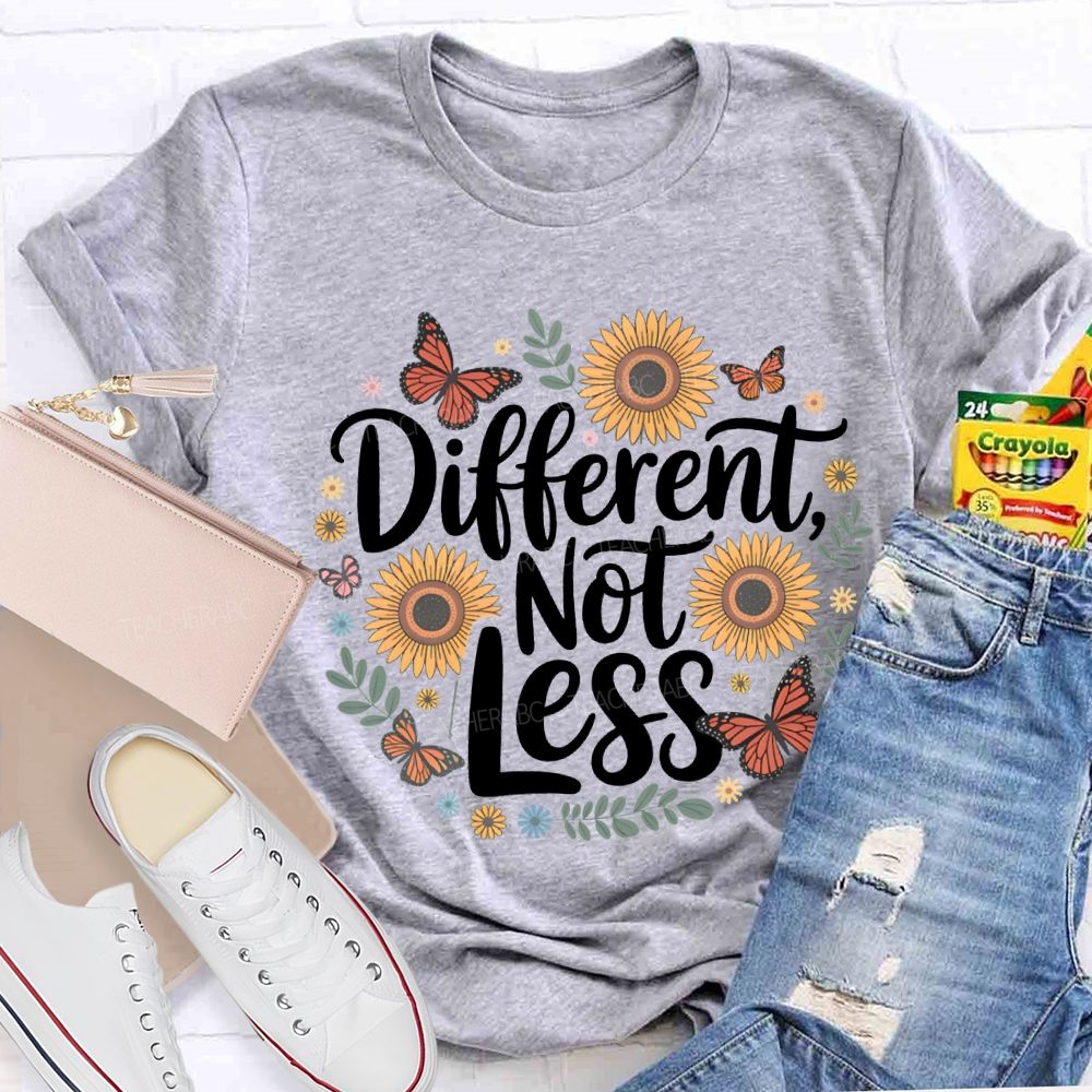 Different Not Less Butterflies And Sunflowers Teacher T-shirt