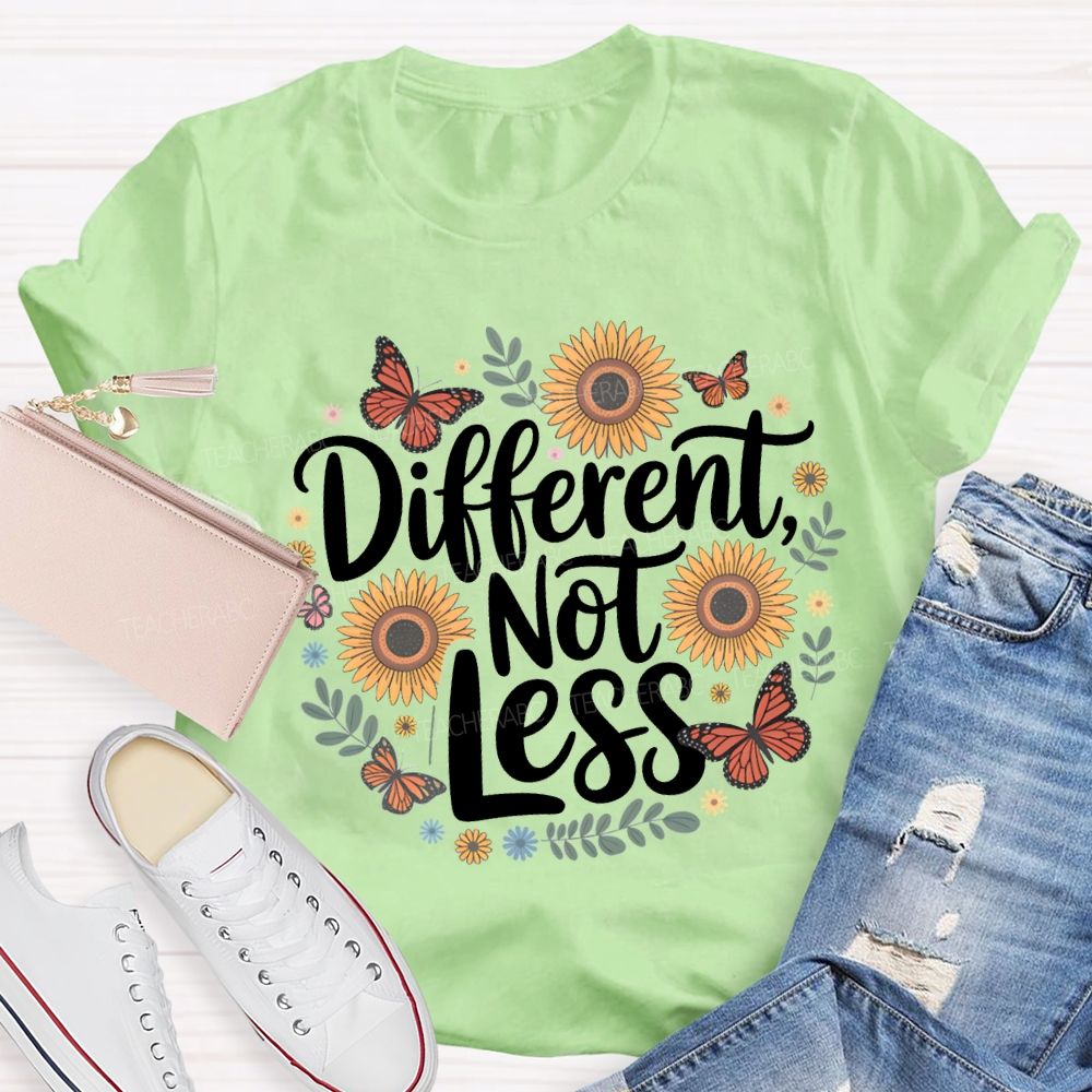 Different Not Less Butterflies And Sunflowers Teacher T-shirt