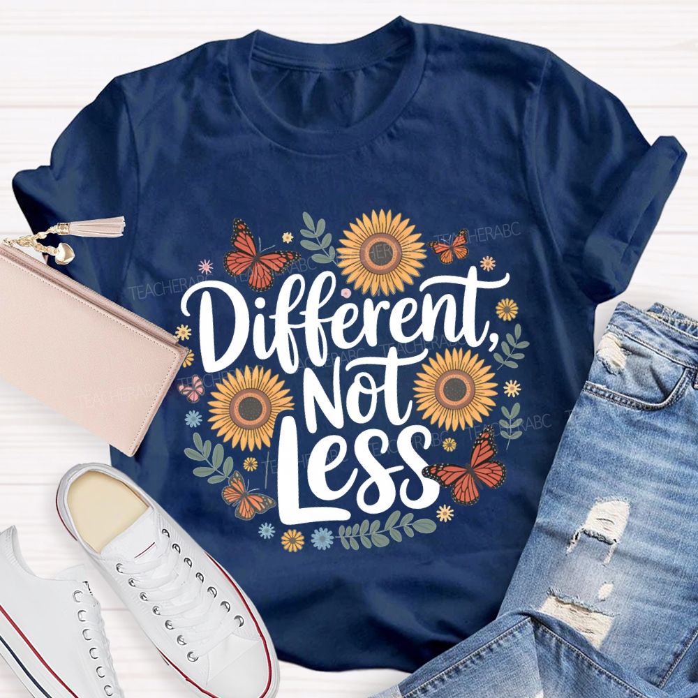 Different Not Less Butterflies And Sunflowers Teacher T-shirt