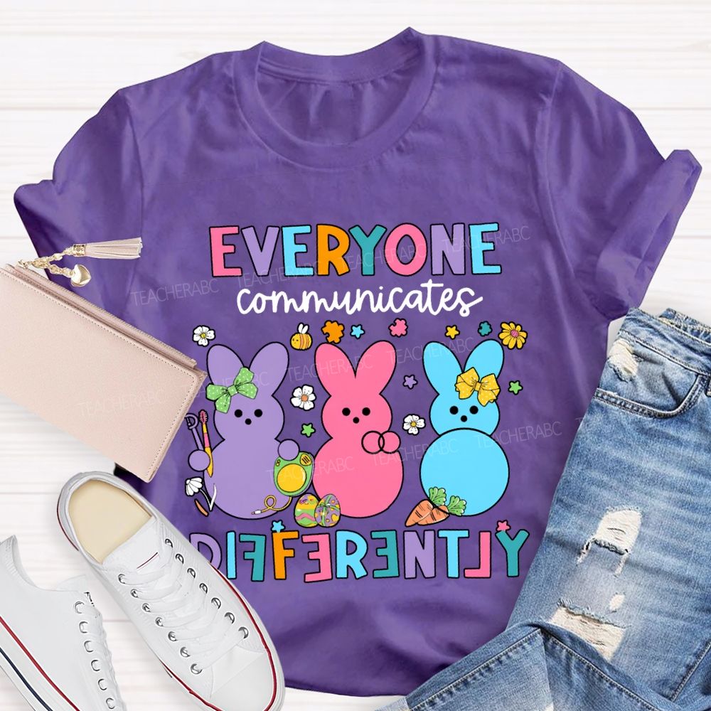 Everyone Communicates Differently Easter Bunny Teacher T-shirt