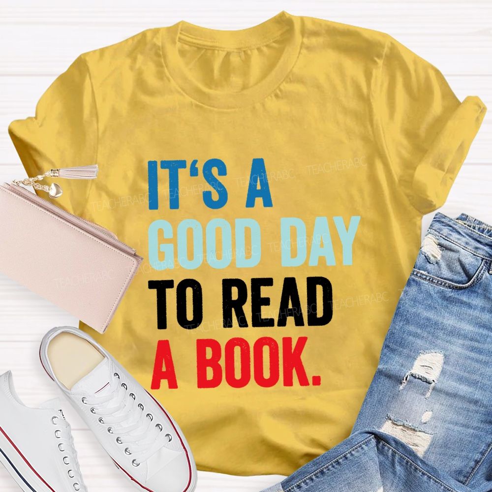 It'S A Good Day To Read A Book Colorful Letter Teacher T-shirt