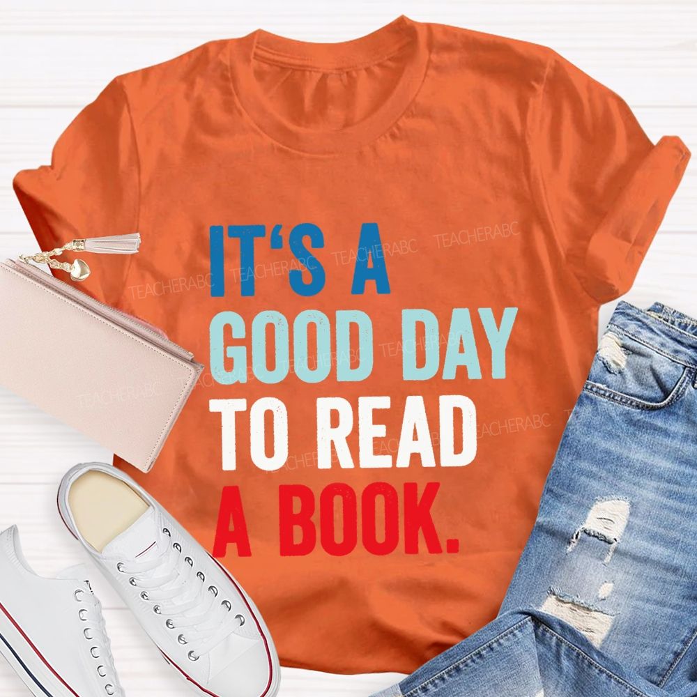 It'S A Good Day To Read A Book Colorful Letter Teacher T-shirt