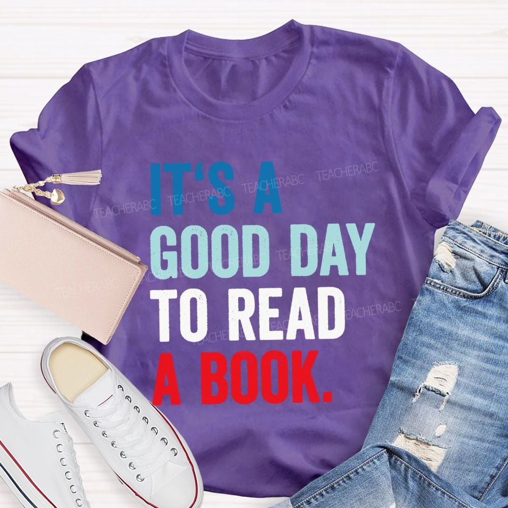 It'S A Good Day To Read A Book Colorful Letter Teacher T-shirt