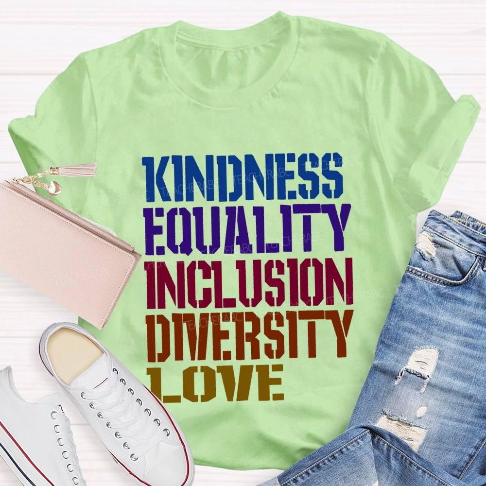 Kindness Equality Inclusion Diversity Love Teacher T-shirt