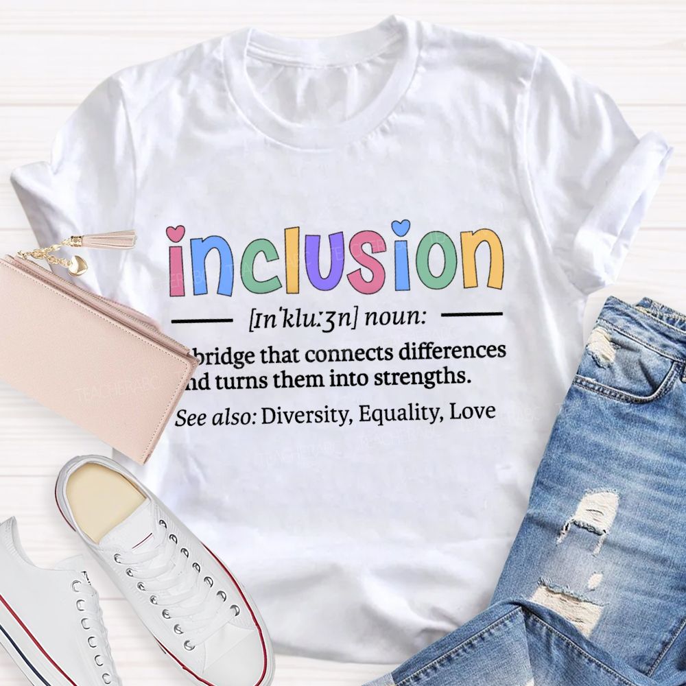 Inclusion Definition Teacher T-Shirt