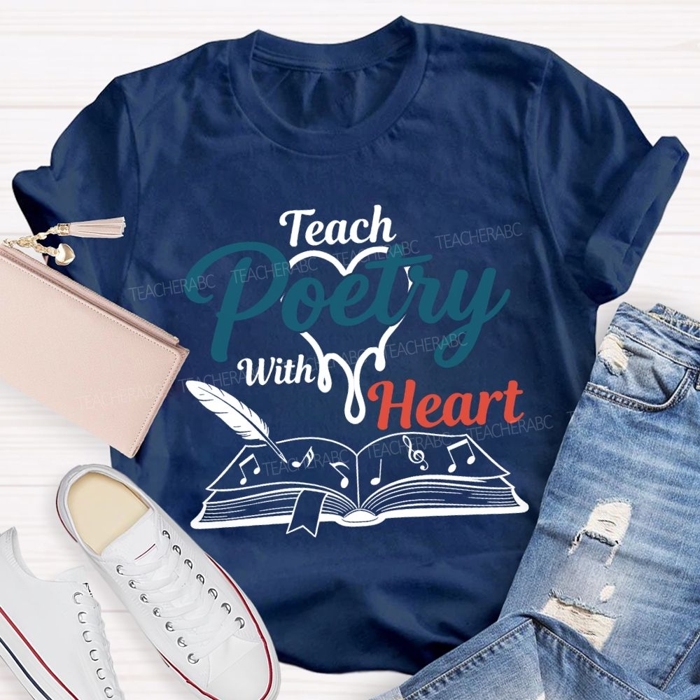 Teach Poetry With Heart Teacher T-shirt