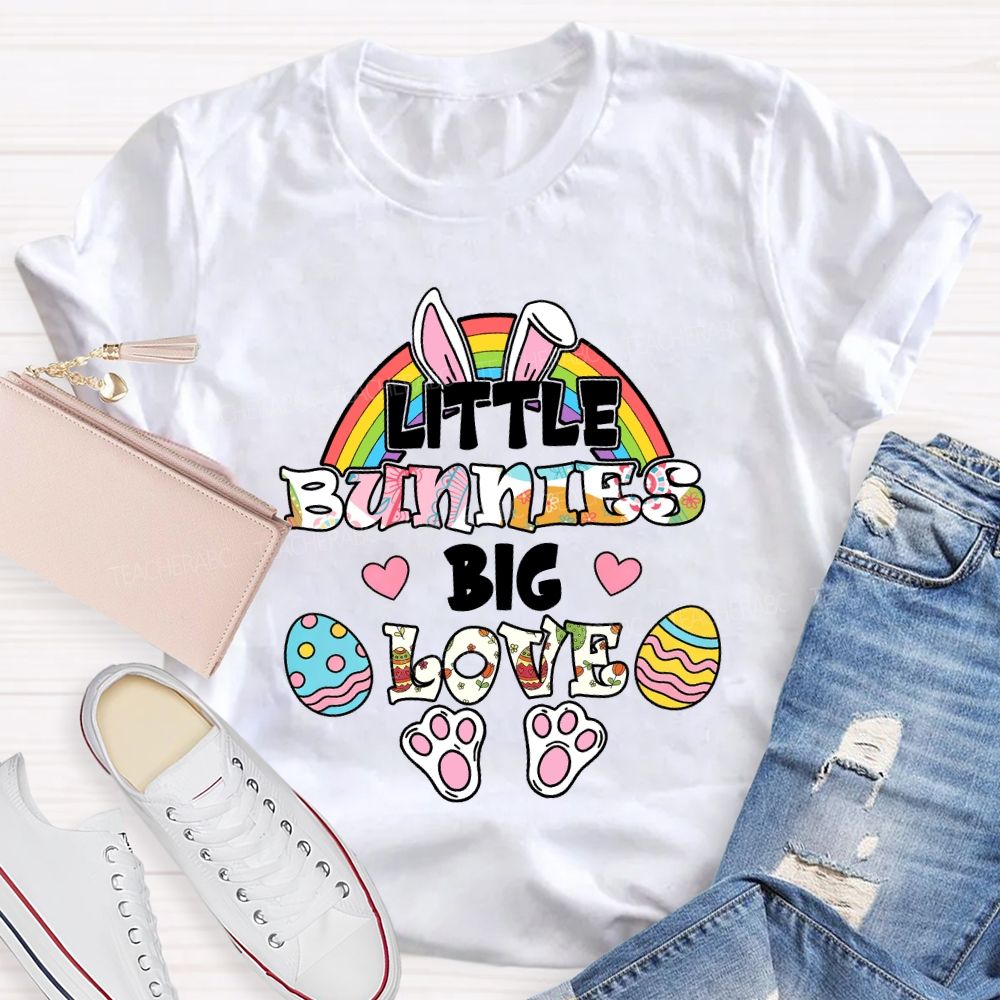 Little Bunnies Big Love Teacher T-Shirt