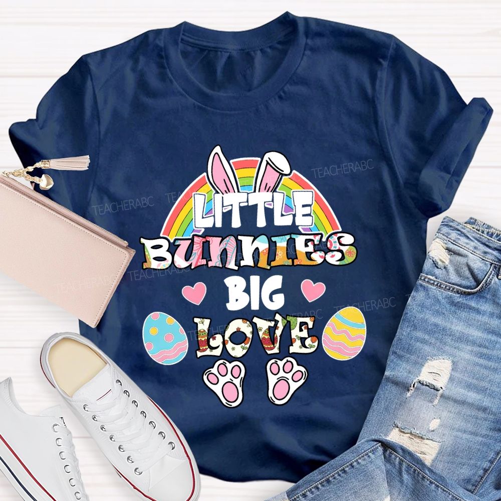 Little Bunnies Big Love Teacher T-Shirt
