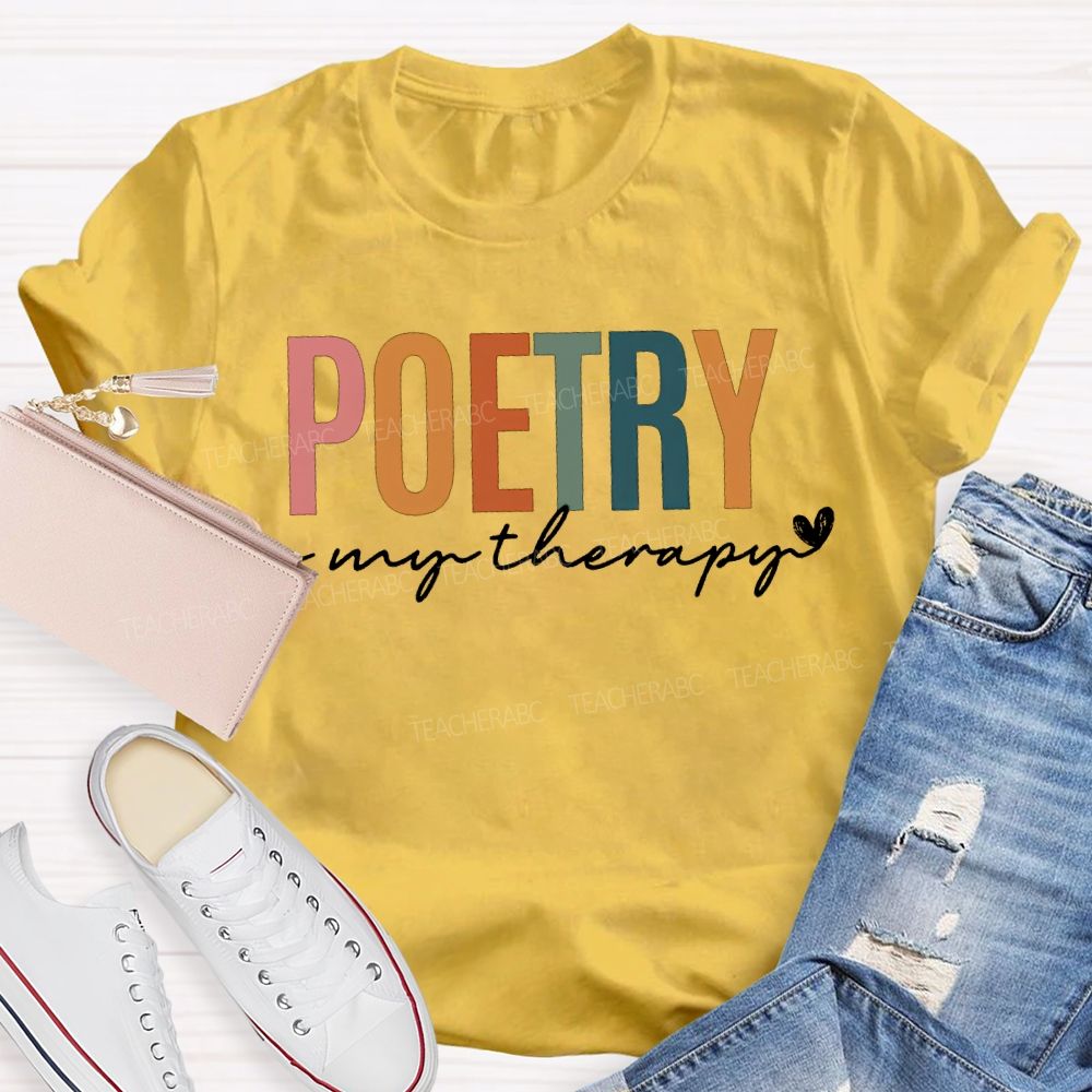Poetry Is My Therapy Teacher T-shirt