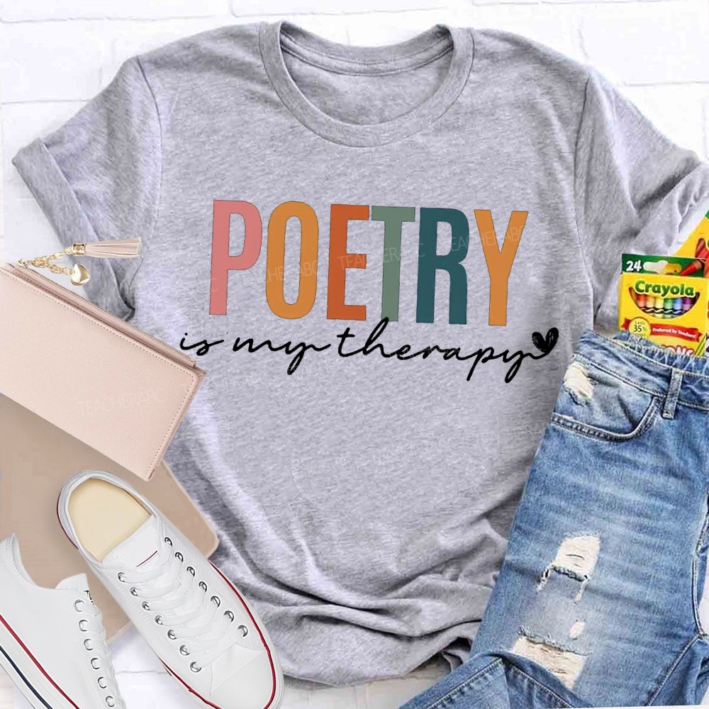 Poetry Is My Therapy Teacher T-shirt