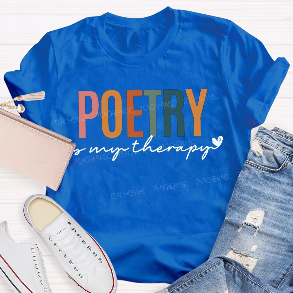 Poetry Is My Therapy Teacher T-shirt