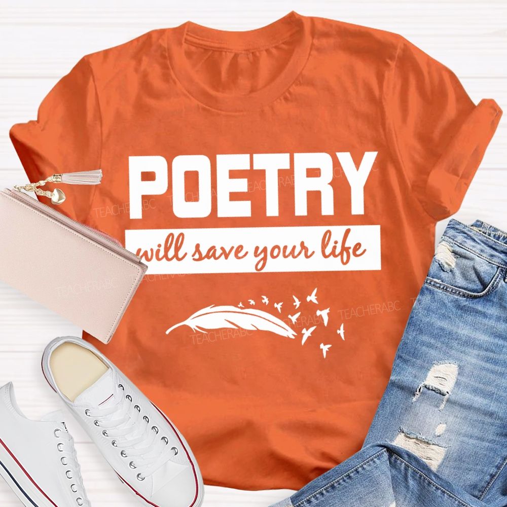 Poetry With Save Your Life Teacher T-shirt