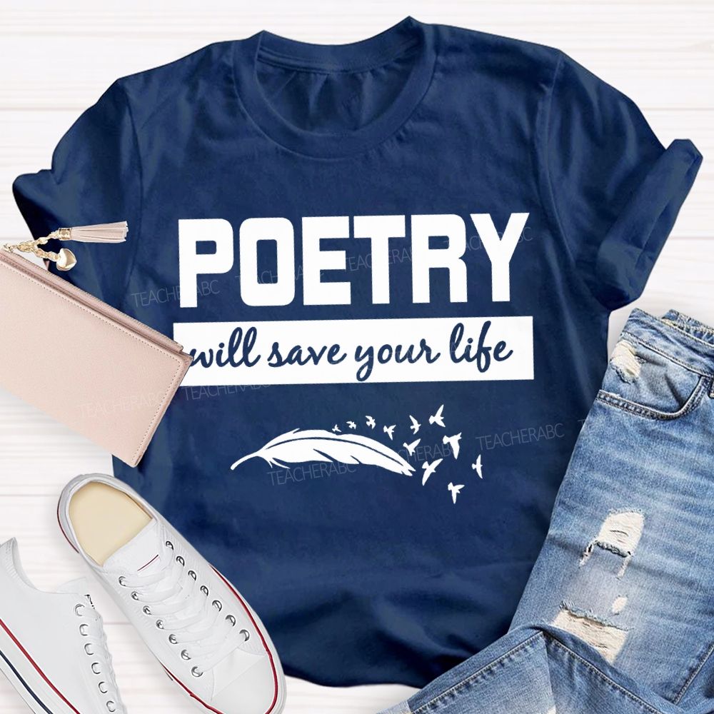 Poetry With Save Your Life Teacher T-shirt